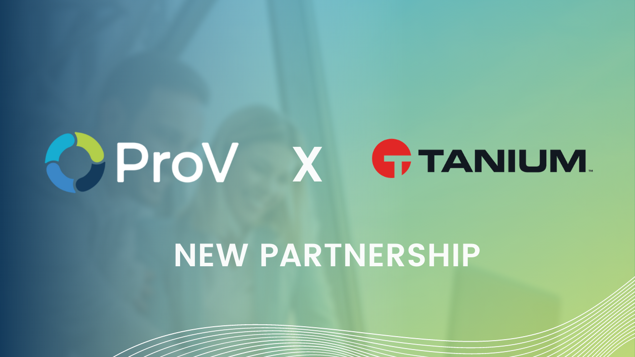 ProV International Anuncia Nova Parceria com Tanium Empresa de Gestão e Segurança de Endpoints